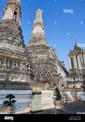  Die Tempelanlage Wat Arun: Ein Meisterwerk der Architektur und ein Symbol für Bangkok!